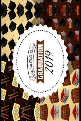 Congratulations Graduation 2019: 6x9 Graduation Notebook Journal for Grad Party Visitors - Best Wishes Guest Book Keepsake, Comments for Newly Graduated or about to Graduate