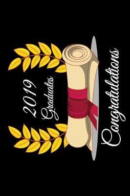 2019 Graduates Congratulations: 6x9 Graduation Notebook Journal for Grad Party Visitors - Best Wishes Guest Book Keepsake, Comments for Newly Graduated or about to Graduate