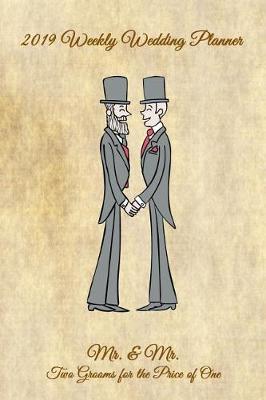 Mr. & Mr.: 2019 Weekly Wedding Planner