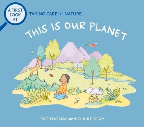 This Is Our Planet: Taking Care of Nature