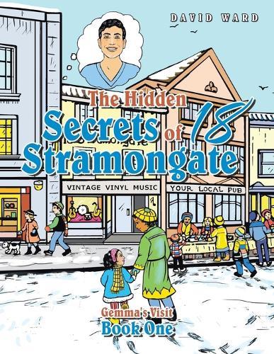 The Hidden Secrets of 18 Stramongate: Book One