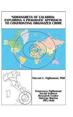 'Ndrangheta of Calabria: Exploring a Pragmatic Approach to Confronting Organized Crime