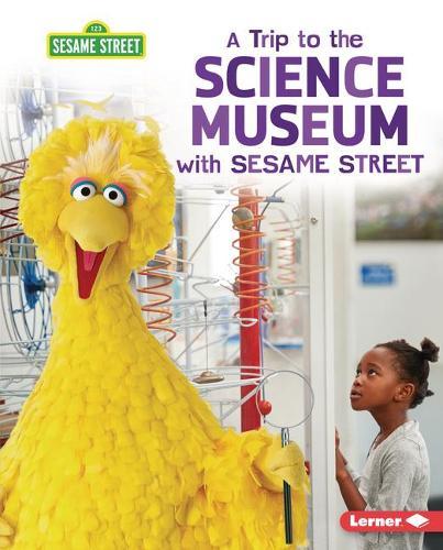A Trip to the Science Museum with Sesame Street
