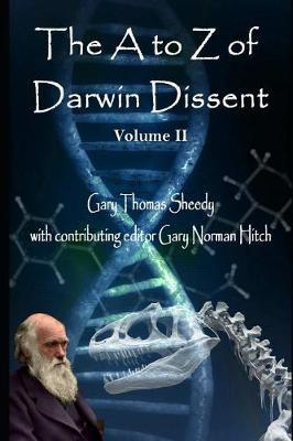 The A to Z of Darwin Dissent: Volume II