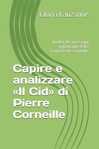 Capire e analizzare Il Cid di Pierre Corneille: Analisi dei passaggi importanti della tragedia di Corneille