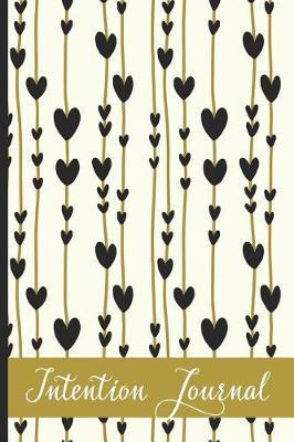 Intention Journal: Undated Daily Notebook; Appreciation Gratitude Planner Tracker For Women Men