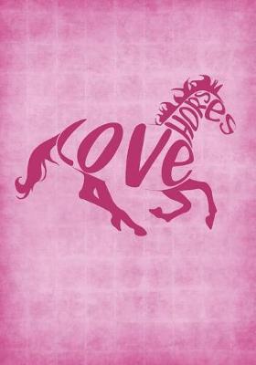 Love Horses: Writing Journal for Horse Lovers
