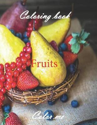Fruits: Coloring book for all ages