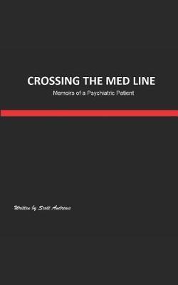 Crossing the Med Line: Memoirs of a Psychiatric Patient
