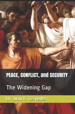 Peace, Conflict, and Security: The Widening Gap
