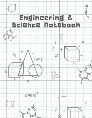 Engineering & Science Notebook: Math & Science Graphing Composition Book, Grid Paper Notebook, Quad Ruled, 100 Sheets (Large, 8.5 X 11)