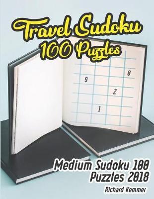 Travel Sudoku 100 Puzzles: Medium Sudoku 100 Puzzles 2018