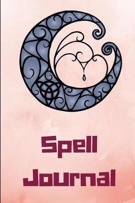 Spell Journal: Grimoire for the Modern Witch