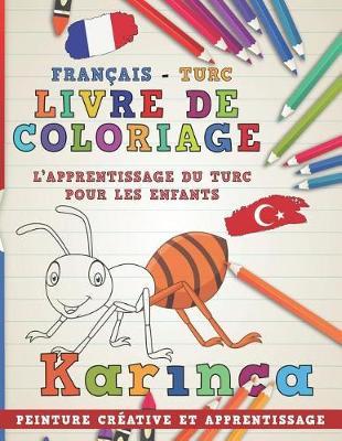 Livre de Coloriage: Français - Turc I l'Apprentissage Du Turc Pour Les Enfants I Peinture Créative Et Apprentissage