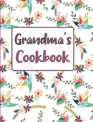 Grandma's Cookbook: Floral Blank Lined Journal