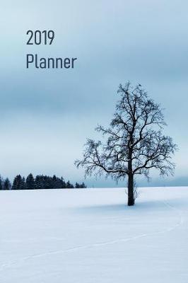 2019 Planner: 1 Year Daily/Weekly/Monthly Organizer, January 2019-December 2019. Paperback Soft Cover Book, Winter Snow Bare Trees Cover.