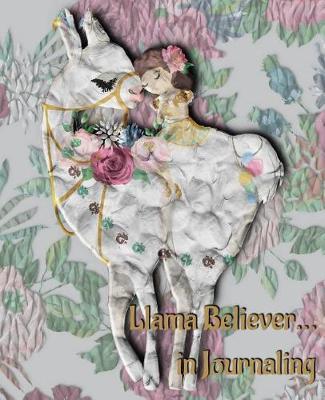 Llama Believer...in Journaling: 7.5x9.25 100 Lined Journal Pages for Your Diary