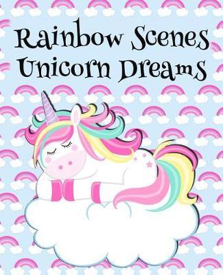 Rainbow Scenes and Unicorn Dreams: 7.5x9.25 100 Lined Journal Pages for Your Diary