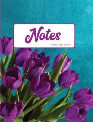 Notes Purple Tulip Edition: Blank Lined Journal