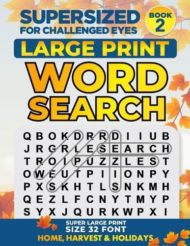 Supersized for Challenged Eyes: Large Print Word Search Puzzles for the Visually Impaired