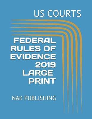 Federal Rules of Evidence 2019 Large Print: Nak Publishing