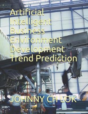 Artificial Intelligent Business Environment Development Trend Prediction