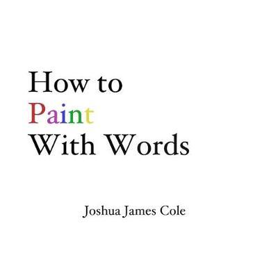 How to Paint With Words