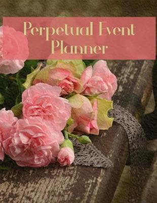 Perpetual Event Planner: Undated Calendar