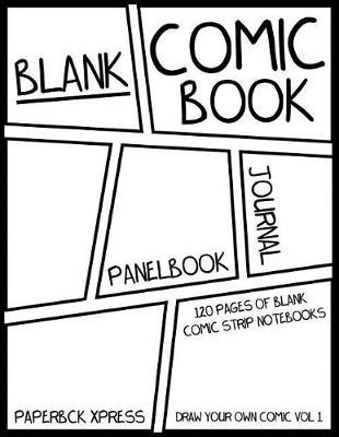Blank Comic Book: Panelbook/Journal: 120 Pages of Blank Comic Strip Notebooks