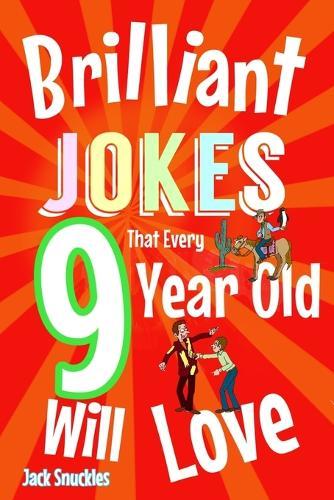 Brilliant Jokes that every 9 year old will Love!: Kids joke book with, New jokes, Doctor, Doctor, Knock, Knock, and Awesome Cartoons!