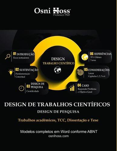 Design de Trabalhos Científicos: Design de Pesquisa, Trabalhos Acadêmicos, TCC, Dissertação e Tese