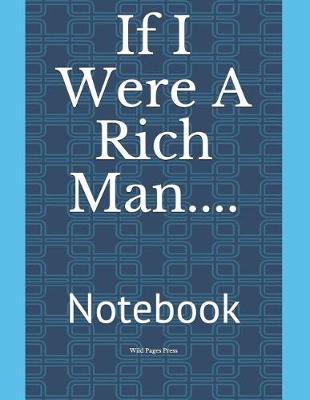 If I Were a Rich Man....: Notebook