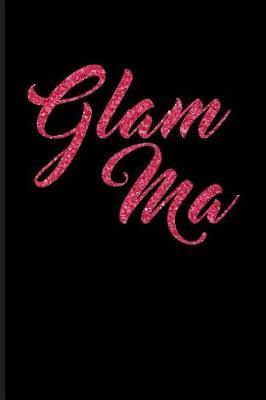 Glam Ma: Grandma Journal Notebook