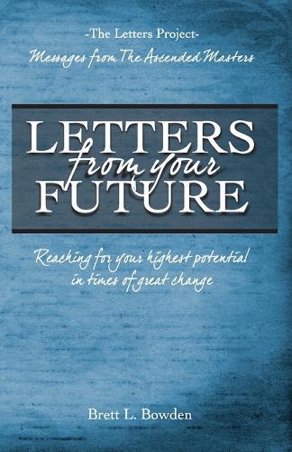 Letters From Your Future: Messages From The Ascended Masters