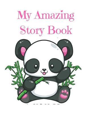 My Amazing Story Book: 50 One Page Story Starters That Kick Start Kids Imagination. Each Page Has Space for a Drawing and Handwriting.