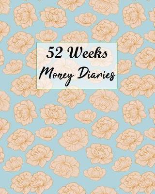 52 Weeks Money Diaries: Personal Finance Wealth Management for Retirement Planning