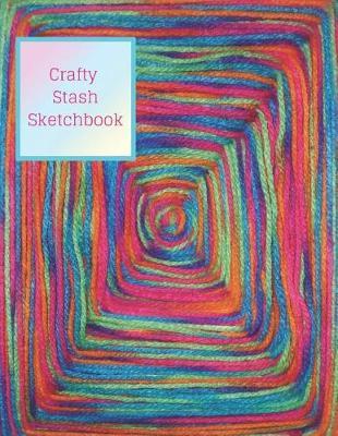 Crafty Stash Sketchbook: Creative Artist's Scribble Sketch Book