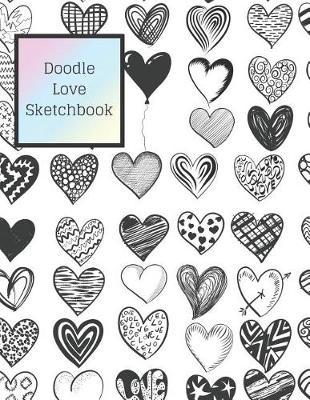 Doodle Love Sketchbook: Creative Style Blank Sketch Book Pad