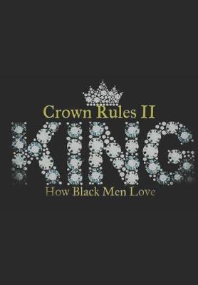 Crown Rules II: King. How Black Men Love