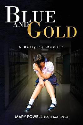 Blue and Gold: A Bullying Memoir