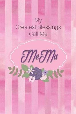 My Greatest Blessings Call Me Mema: Personalized Grandmother Journal with Her Special Nickname