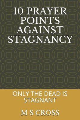 10 Prayer Points Against Stagnancy: Only the Dead Remains Stagnant