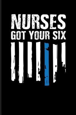 Nurse Got Your Six: Nurse Journal Notebook