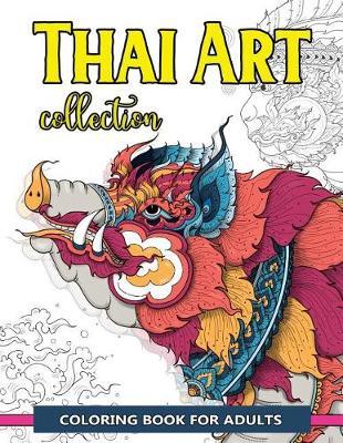 Thai Art Collection Coloring Book for Adults: Animals Coloring Books for Adults Relaxation