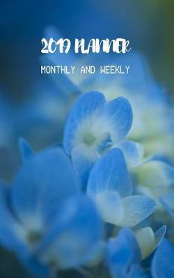 2019 Planner Monthly and Weekly: 12 Months and 52 Weeks Planner