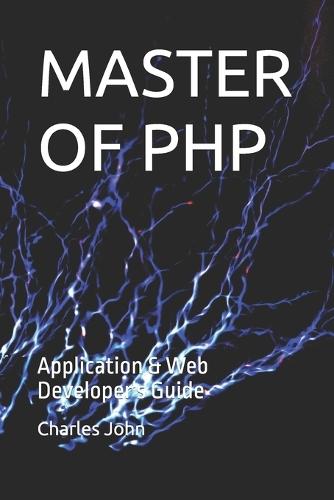 Master of PHP: Application & Web Developer's Guide