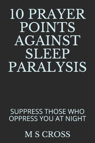 10 Prayer Points Against Sleep Paralysis: Suppress Those Who Oppress You at Night