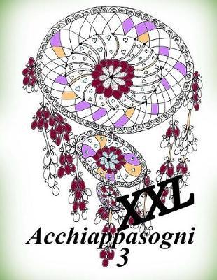 Acchiappasogni XXL 3: Antistress Libro Da Colorare Per Adulti