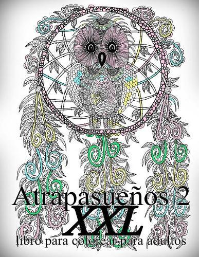 Atrapasuenos XXL 2: libro para colorear para adultos