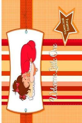 Welcome Little One: For Baby Shower Party, Comments from Family, Friends, Relatives and More